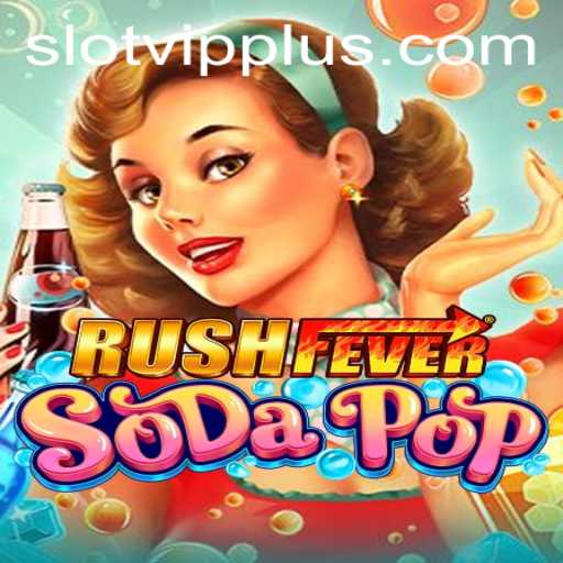 Exploring RushFeverSodaPop and the Exciting World of Slotvip Games